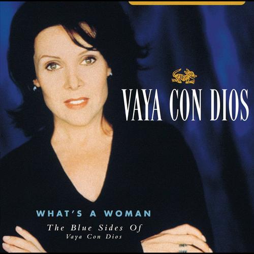 Vaya Can Dios - Whats A Woman